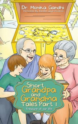 Short Grandpa and Grandma Tales Part-1: Treasure of Our Life by Gandhi, Monika