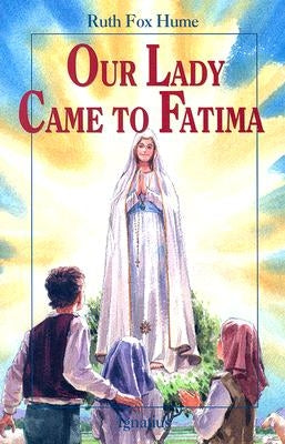 Our Lady Came to Fatima by Hume, Ruth Fox