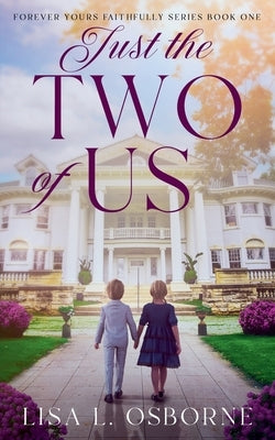 Just The Two of Us by Osborne, Lisa L.
