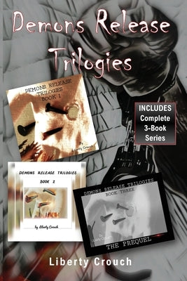 Demons Release Trilogies (Complete 3-Book Set) by Crouch, Liberty