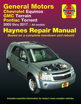 Chevrolet Equinox 2005 Thru 2017, GMC Terrain 2010 Thru 2017 & Pontiac Torrent 2005 Thru 2009 Haynes Repair Manual by Editors of Haynes Manuals