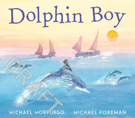 Dolphin Boy by Morpurgo, Michael