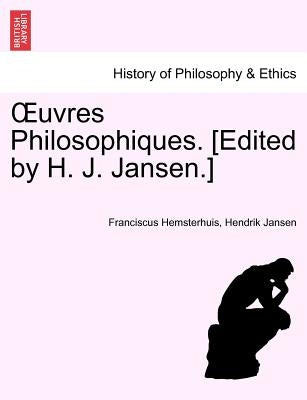 Uvres Philosophiques. [Edited by H. J. Jansen.] Tome Premier by Hemsterhuis, Franciscus