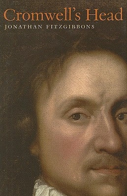Cromwell's Head by Fitzgibbons, Jonathan