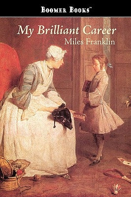 My Brilliant Career by Franklin, Miles