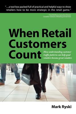When Retail Customers Count by Ryski, Mark
