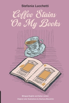 Coffee Stains On My Books by Lucchetti, Stefania
