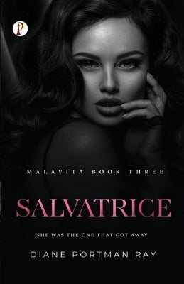 Salvatrice (MALAVITA Book 3) by Ray, Diane Portman