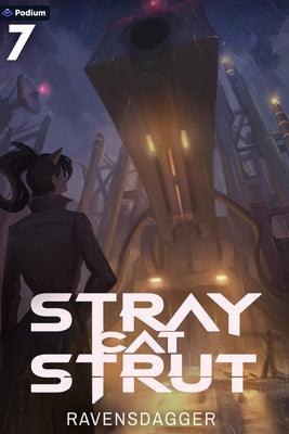 Stray Cat Strut 7: A Cyberpunk Litrpg by Ravensdagger