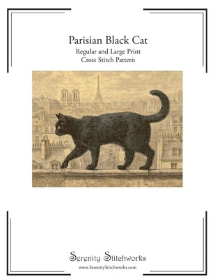 Parisian Black Cat Cross Stitch Pattern: Regular and Large Print Cross Stitch Pattern by Wolf, Carmen