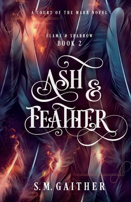 Ash and Feather by Gaither, S. M.