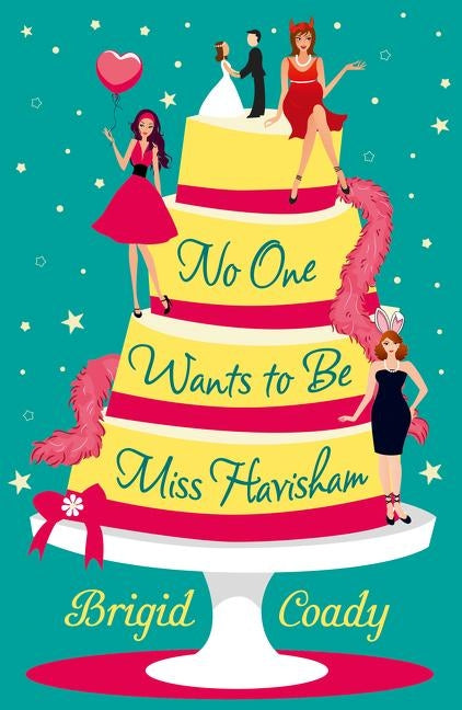 No One Wants to Be Miss Havisham by Coady, Brigid