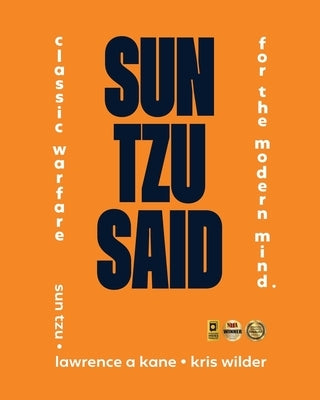 Sun Tzu Said: Classic Warfare for the Modern Mind by Kane, Lawrence