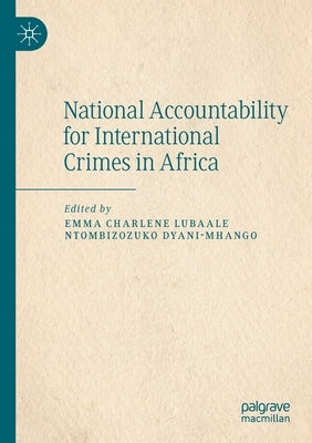 National Accountability for International Crimes in Africa by Lubaale, Emma Charlene