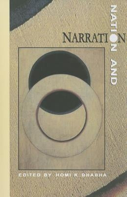 Nation and Narration by Bhabha, Homi K.
