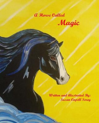 A Horse Called Magic by Sorey, Susan Capell