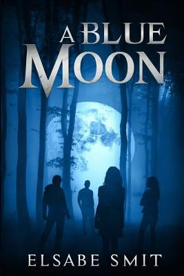 A Blue Moon by Smit, Elsabe