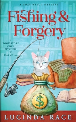 Fishing & Forgery: A Paranormal Witch Cozy Mystery by Race, Lucinda