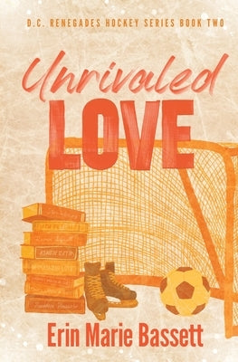 Unrivaled Love (D.C. Renegades Book 2) by Bassett, Erin Marie