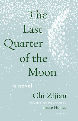 The Last Quarter of the Moon by Zijian, Chi