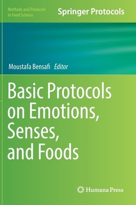 Basic Protocols on Emotions, Senses, and Foods by Bensafi, Moustafa