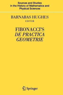 Fibonacci's de Practica Geometrie by Hughes, Barnabas