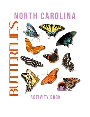 Butterflies of North Carolina Activity Book: A Young Explorer's Field Guide to the Pollinators of the Tar Heel State by Doon, Rey