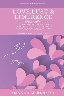 Love, Lust, & Limerence by Zahra, Ayeshea