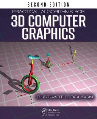 Practical Algorithms for 3D Computer Graphics by Ferguson, R. Stuart