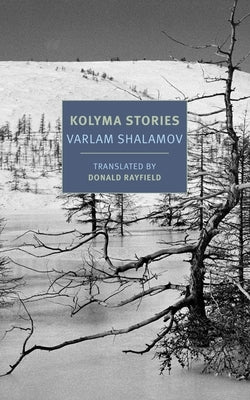 Kolyma Stories by Shalamov, Varlam