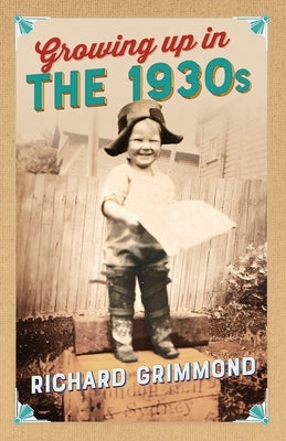 Growing Up in the 1930s by Grimmond, Richard