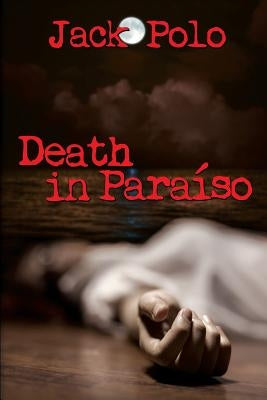 Death in Paraiso by Polo, Jack