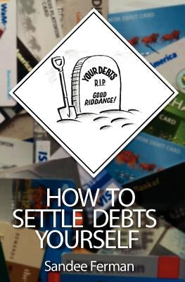 How to Settle Debts Yourself by Ferman, Sandee