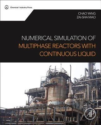 Numerical Simulation of Multiphase Reactors with Continuous Liquid Phase by Yang, Chao