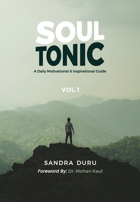 Soul Tonic: A Daily Motivational & Inspirational Guide (Vol. 1) by Duru, Sandra