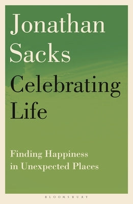 Celebrating Life: Finding Happiness in Unexpected Places by Sacks, Jonathan