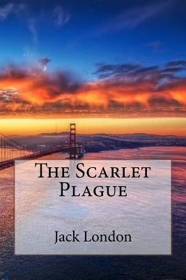The Scarlet Plague by Sara Lopez