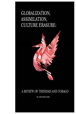 Globalization, Assimilation, Culture Erasure: A Review of Trinidad and Tobago by Clouden, Naomi