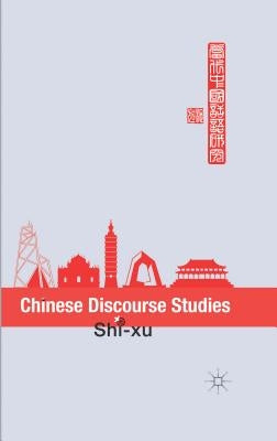 Chinese Discourse Studies by Xu, S.
