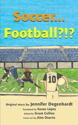 Soccer...Football?!? by López, Susan