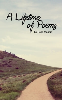 Lifetime of Poems by Massie, Rose