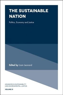 The Sustainable Nation: Politics, Economy and Justice by Leonard, Liam
