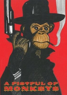 A Fistful Of Monkeys by Kettle, Monkey