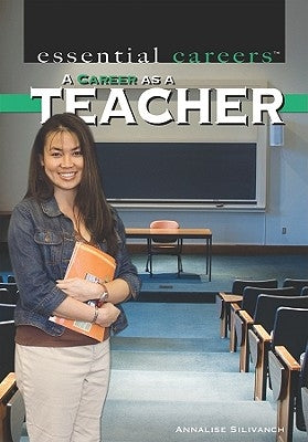 A Career as a Teacher by Silivanch, Annalise