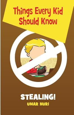Things Every Kid Should Know-Stealing by Nuri, Umar