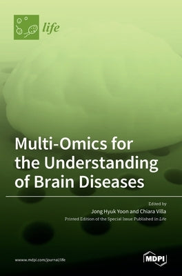 Multi-Omics for the Understanding of Brain Diseases by Villa, Chiara