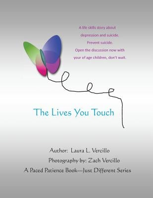 The Lives You Touch: A Life Skills Story about Depression and Suicide by Vercillo, Laura L.