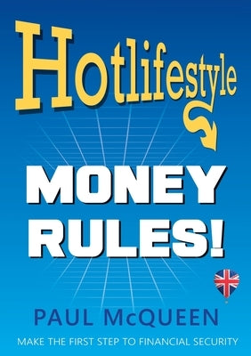 Hotlifestyle: Money Rules! by McQueen, Paul