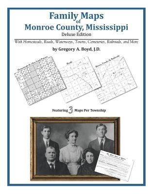 Family Maps of Monroe County, Mississippi by Boyd J. D., Gregory a.