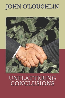 Unflattering Conclusions by O'Loughlin, John